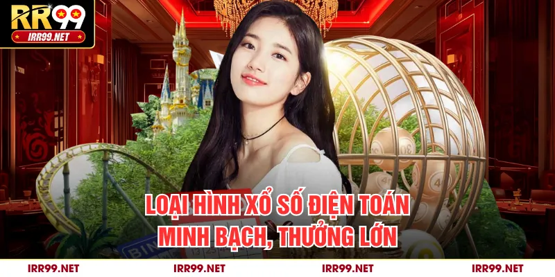 Loại hình xổ số điện toán minh bạch, thưởng lớn