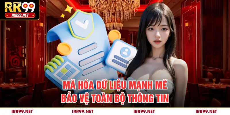 Mã hóa dữ liệu mạnh mẽ bảo vệ toàn bộ thông tin